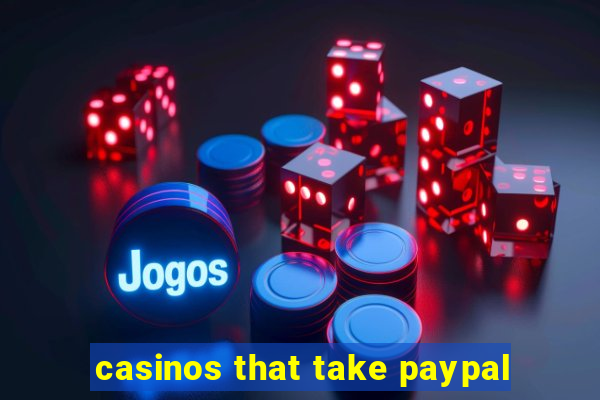 casinos that take paypal